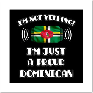 I'm Not Yelling I'm A Proud Dominican - Gift for Dominican With Roots From Dominica Posters and Art